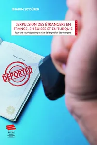 L'expulsion des étrangers en France, en Suisse et en Turquie
