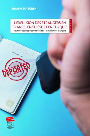 L'expulsion des étrangers en France, en Suisse et en Turquie