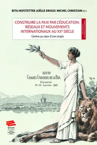 Construire la paix par l'éducation : réseaux et mouvements internationaux au XXe siècle_cover