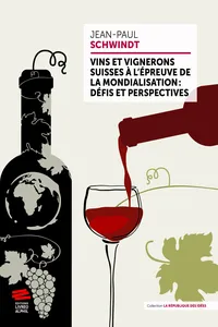 Vins et vignerons suisses à l’épreuve de la mondialisation : défis et perspectives_cover