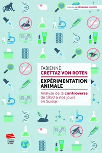 Expérimentation animale: analyse de la controverse de 1950 à nos jours en Suisse_cover