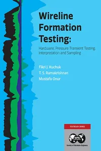 Wireline Formation Testing: Hardware, Pressure Transient Testing, Interpretation and Sampling_cover