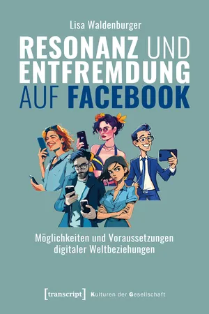 Resonanz und Entfremdung auf Facebook