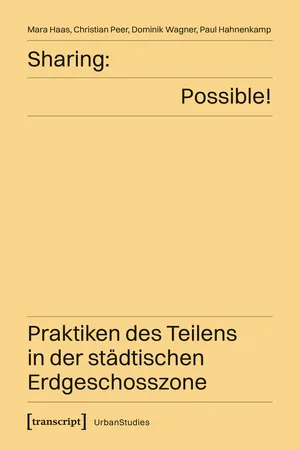 Sharing: Possible! – Praktiken des Teilens in der städtischen Erdgeschosszone