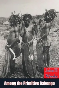 Among the Primitive Bakongo: a record of thirty years' close intercourse with the Bakongo_cover