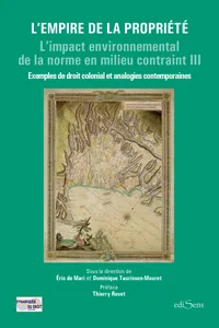 L'Empire de la propriété : Exemples de droit colonial et analogies contemporaines_cover