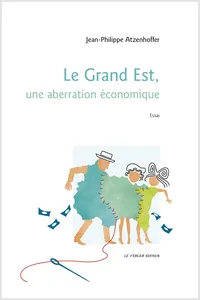 Le Grand Est, une aberration économique_cover