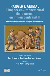 Ranger l'animal : Exemples de droit colonial et analogies contemporaines_cover