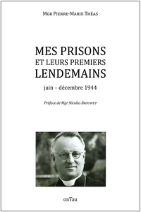Mes prisons et leurs premiers lendemains : Juin-décembre 1944_cover