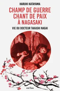 Champ de Guerre, Chant de Paix à Nagasaki : Vie du docteur Takashi Nagai_cover