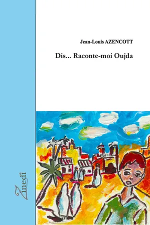 Dis... raconte-moi Oujda