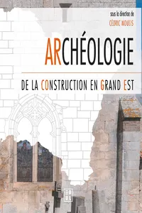 Archéologie de la construction en Grand Est_cover