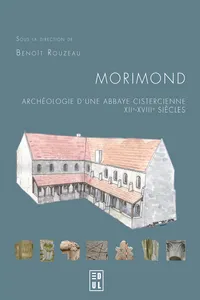 Morimond : archéologie d'une abbaye cistercienne, XIIe-XVIIIe siècles_cover