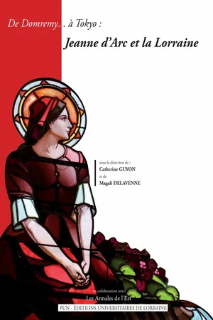 De Domremy... à Tokyo : Jeanne d'Arc et la Lorraine