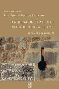 Fortification et artillerie en Europe autour de 1500 : le temps des ruptures_cover