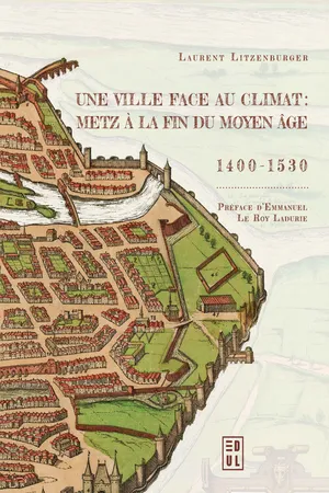 Une ville face au climat : Metz à la fin du Moyen Âge, 1400-1530