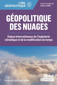 Géopolitique des nuages : Enjeux internationaux de l'ingénierie climatique et de la modification du temps_cover