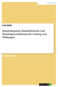 Handelsklauseln, Handelsbräuche und Handelsgewohnheitsrecht. Geltung und Wirkungen_cover