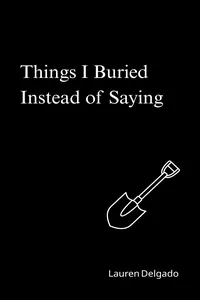 Things I Buried Instead of Saying_cover