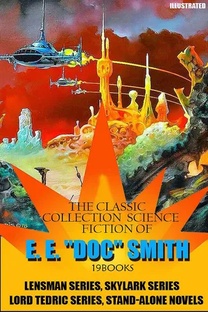 The Classic Collection Science Fiction of E. E. "Doc" Smith (19 Books). Illustrated