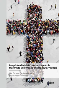 La spiritualité de la rencontre pour la fraternité universelle chez le pape François_cover
