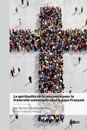 La spiritualité de la rencontre pour la fraternité universelle chez le pape François