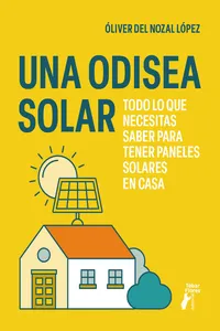 Una odisea solar. Todo lo que necesitas saber para tener paneles solares en casa_cover