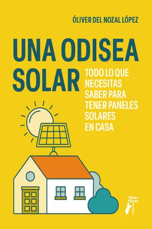Una odisea solar. Todo lo que necesitas saber para tener paneles solares en casa