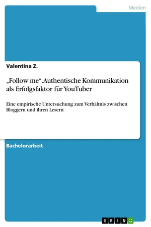 "Follow me". Authentische Kommunikation als Erfolgsfaktor für YouTuber