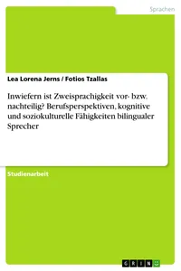 Inwiefern ist Zweisprachigkeit vor- bzw. nachteilig? Berufsperspektiven, kognitive und soziokulturelle Fähigkeiten bilingualer Sprecher_cover