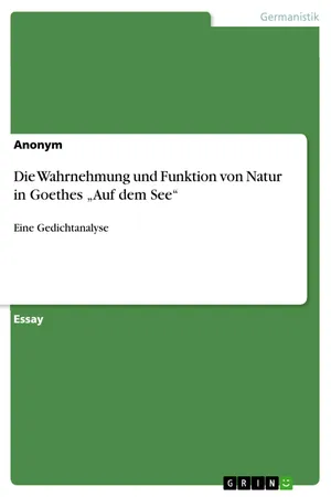 Die Wahrnehmung und Funktion von Natur in Goethes "Auf dem See"