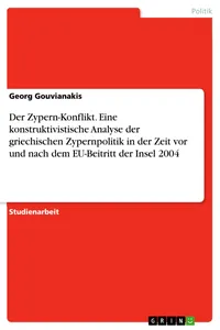 Der Zypern-Konflikt. Eine konstruktivistische Analyse der griechischen Zypernpolitik in der Zeit vor und nach dem EU-Beitritt der Insel 2004_cover