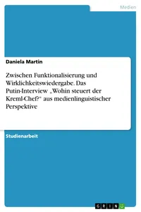 Zwischen Funktionalisierung und Wirklichkeitswiedergabe. Das Putin-Interview "Wohin steuert der Kreml-Chef?" aus medienlinguistischer Perspektive_cover