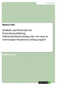Didaktik und Methodik der Erwachsenenbildung. Selbstsicherheitstraining oder wie man in schwierigen Situationen richtig reagiert_cover