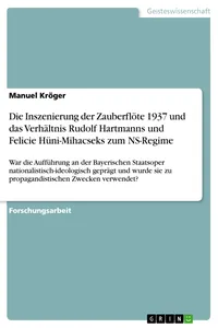 Die Inszenierung der Zauberflöte 1937 und das Verhältnis Rudolf Hartmanns und Felicie Hüni-Mihacseks zum NS-Regime_cover
