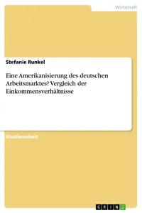 Eine Amerikanisierung des deutschen Arbeitsmarktes? Vergleich der Einkommensverhältnisse_cover