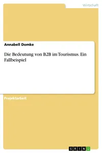 Die Bedeutung von B2B im Tourismus. Ein Fallbeispiel_cover