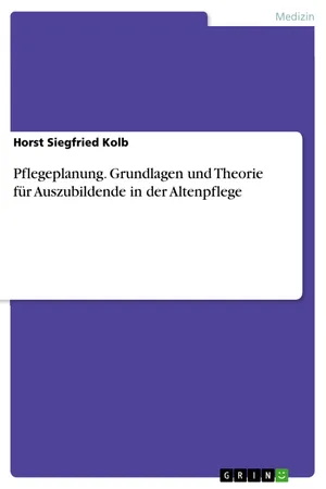 Pflegeplanung. Grundlagen und Theorie für Auszubildende in der Altenpflege