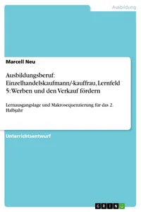 Ausbildungsberuf: Einzelhandelskaufmann/-kauffrau, Lernfeld 5: Werben und den Verkauf fördern_cover