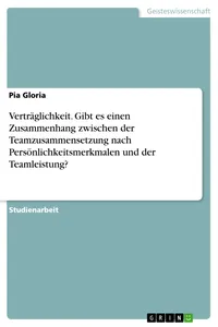 Verträglichkeit. Gibt es einen Zusammenhang zwischen der Teamzusammensetzung nach Persönlichkeitsmerkmalen und der Teamleistung?_cover