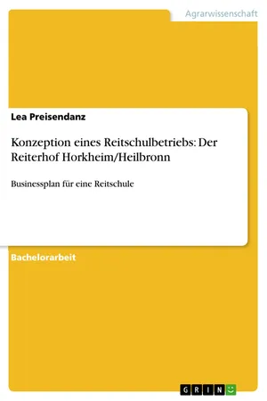 Konzeption eines Reitschulbetriebs: Der Reiterhof Horkheim/Heilbronn