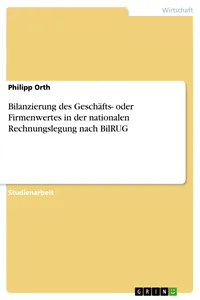 Bilanzierung des Geschäfts- oder Firmenwertes in der nationalen Rechnungslegung nach BilRUG_cover