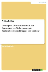 Contingent Convertible Bonds. Ein Instrument zur Verbesserung der Verlustabsorptionsfähigkeit von Banken?_cover