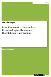 Rehabilitation nach einer vorderen Kreuzbandruptur. Planung und Durchführung eines Trainings_cover