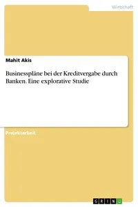 Businesspläne bei der Kreditvergabe durch Banken. Eine explorative Studie_cover