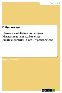 Chancen und Risiken im Category Management beim Aufbau einer Bio-Handelsmarke in der Drogeriebranche_cover