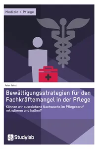 Bewältigungsstrategien für den Fachkräftemangel in der Pflege_cover