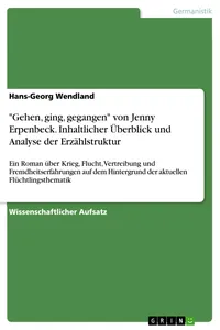 "Gehen, ging, gegangen" von Jenny Erpenbeck. Inhaltlicher Überblick und Analyse der Erzählstruktur_cover