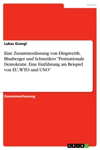 Eine Zusammenfassung von Dingwerth, Blauberger und Schneiders "Postnationale Demokratie. Eine Einführung am Beispiel von EU, WTO und UNO"_cover