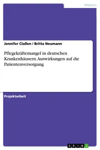 Pflegekräftemangel in deutschen Krankenhäusern. Auswirkungen auf die Patientenversorgung_cover